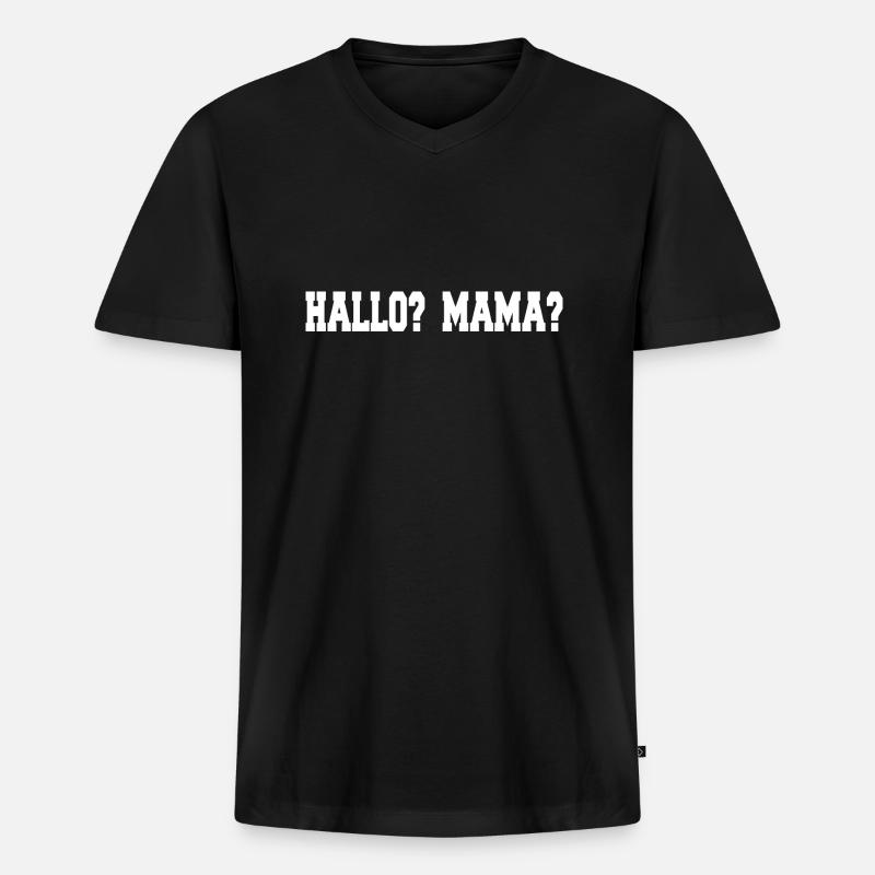 Hallo? Mama? - Männer Premium Bio T-Shirt mit V-Ausschnitt - Schwarz
