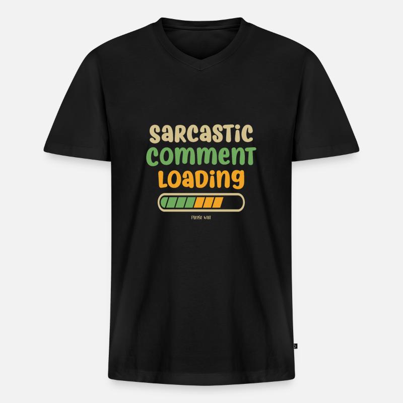 Sarcastic comment loading - please wait - Männer Premium Bio T-Shirt mit V-Ausschnitt - Schwarz