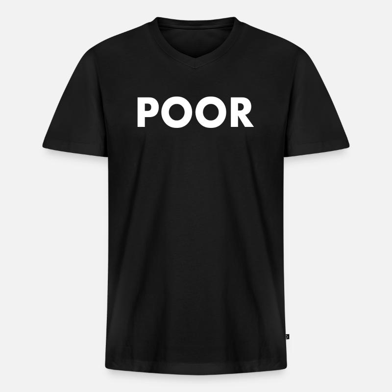 Poor - Männer Premium Bio T-Shirt mit V-Ausschnitt - Schwarz