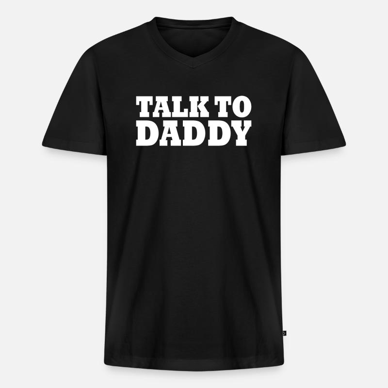 Talk to daddy - Männer Premium Bio T-Shirt mit V-Ausschnitt - Schwarz