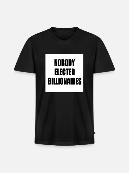 nobody elected billionaires - Men's Premium Organic T-shirt with V-neck - black