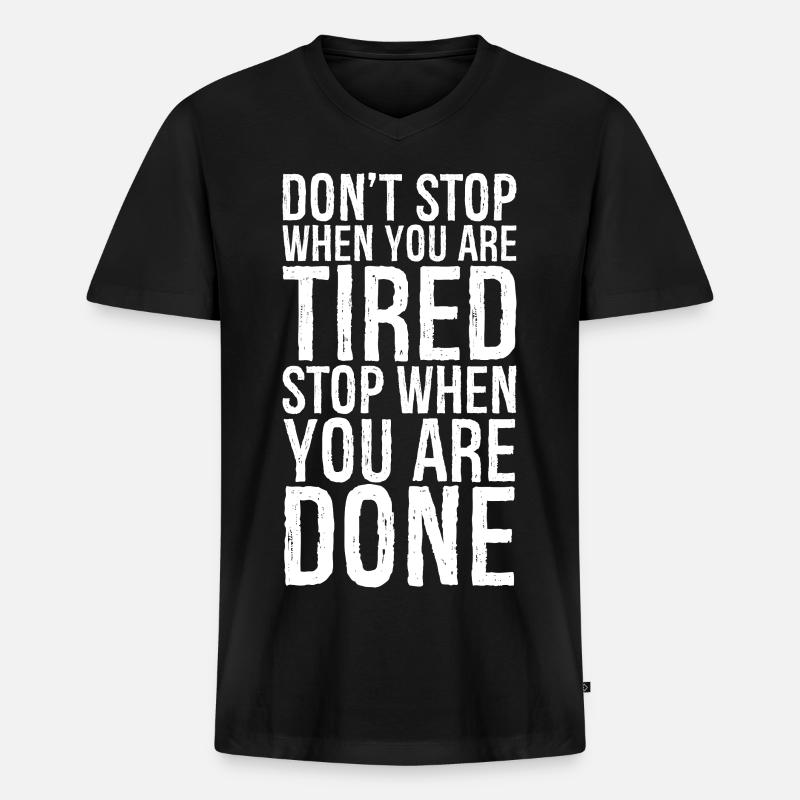 don't stop when you are tired stop when you done - Männer Premium Bio T-Shirt mit V-Ausschnitt - Schwarz