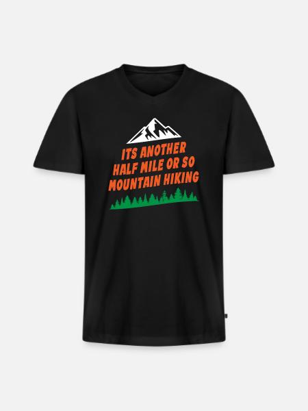 Its Another Half Mile Or So Mountain Hiking - Männer Premium Bio T-Shirt mit V-Ausschnitt - Schwarz