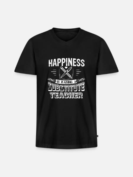 Substitute Teacher Raising Happiness - Men's Premium Organic T-shirt with V-neck - black