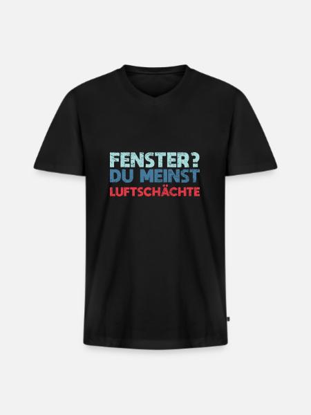 Fenster? Du Meinst Luftschächte - Männer Premium Bio T-Shirt mit V-Ausschnitt - Schwarz