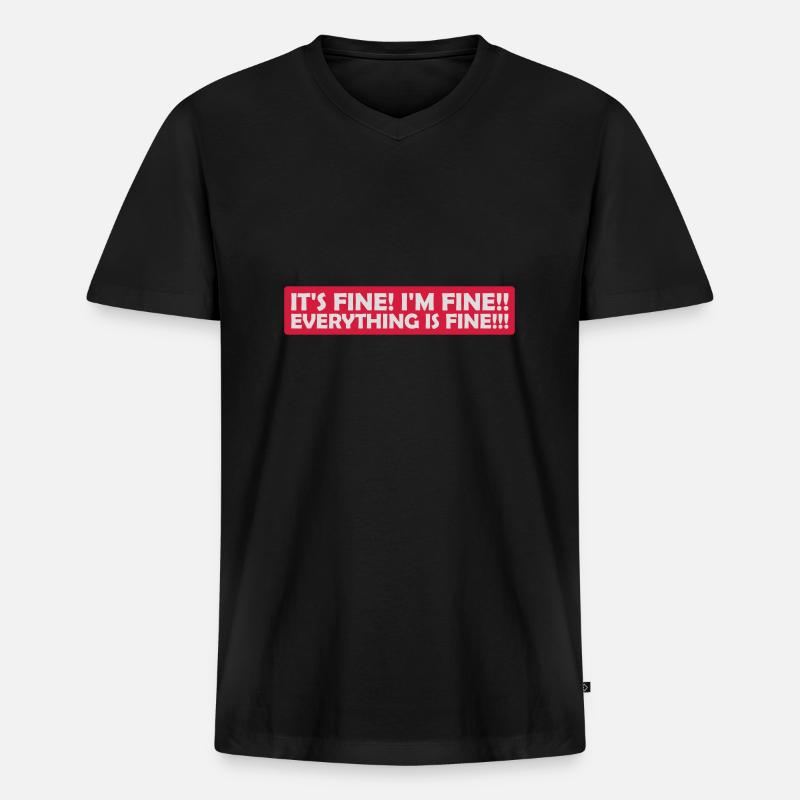 everything is fine Zitat - Männer Premium Bio T-Shirt mit V-Ausschnitt - Schwarz