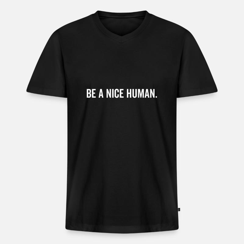 BE A NICE HUMAN - Männer Premium Bio T-Shirt mit V-Ausschnitt - Schwarz
