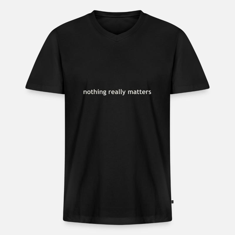 nothing really matters - Männer Premium Bio T-Shirt mit V-Ausschnitt - Schwarz