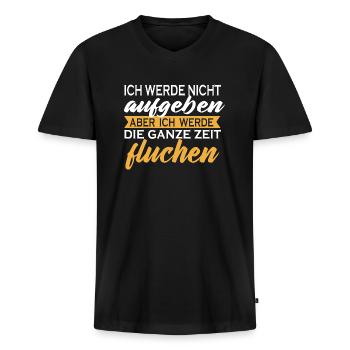 Ich werde nicht aufgeben aber fluchen Geschenk - Männer Premium Bio T-Shirt mit V-Ausschnitt - Schwarz - Vorne - Nico (187cm)