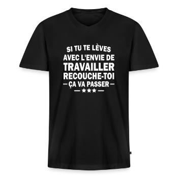 si tu te lèves avec l'envie de travailler - humour - T-shirt encolure en V Premium bio Homme - noir - Devant - Nico (187cm)
