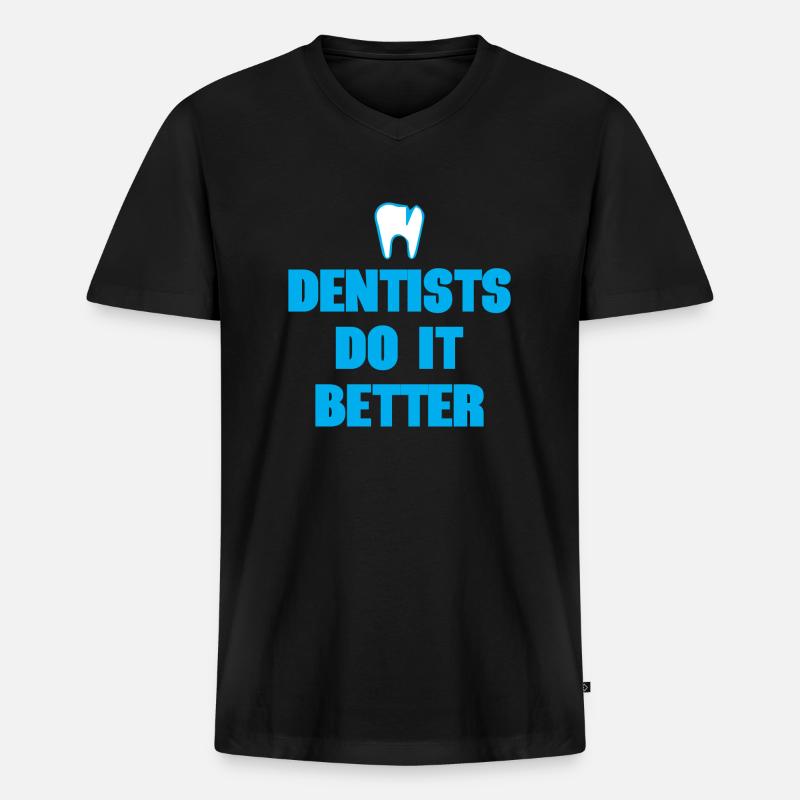 Dentists Do It Better - Männer Premium Bio T-Shirt mit V-Ausschnitt - Schwarz