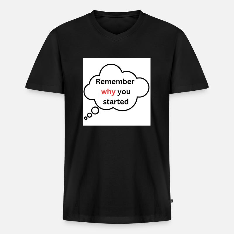 Remember why you started - Männer Premium Bio T-Shirt mit V-Ausschnitt - Schwarz