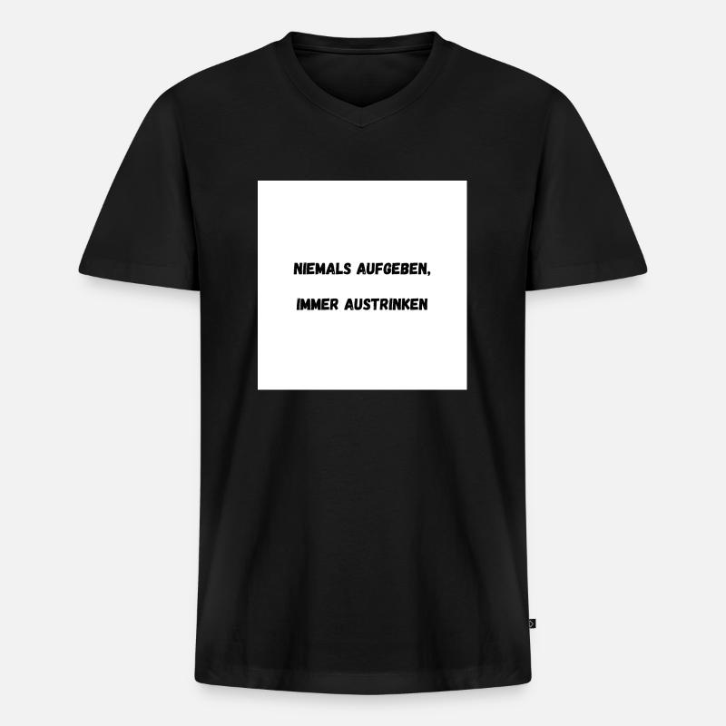 Trink Spruch - Männer Premium Bio T-Shirt mit V-Ausschnitt - Schwarz