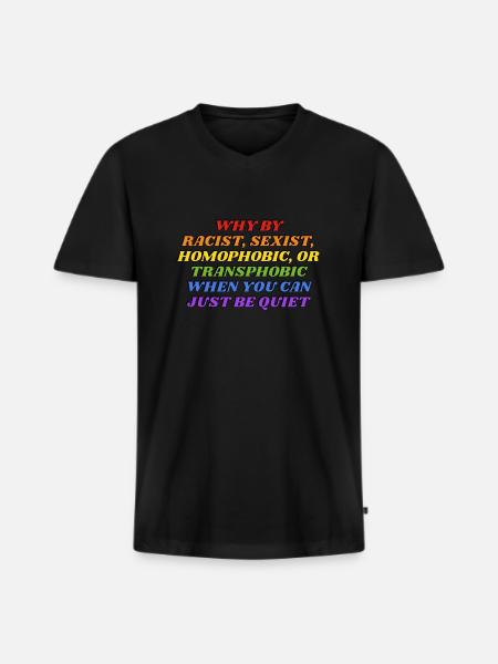 Why be racist rainbow colors funny gay LGBTQ pride - Men's Premium Organic T-shirt with V-neck - black