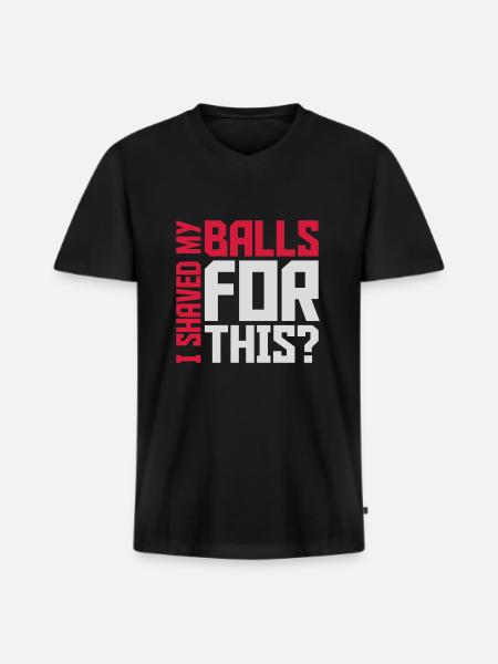 I shaved my balls - Men's Premium Organic T-shirt with V-neck - black