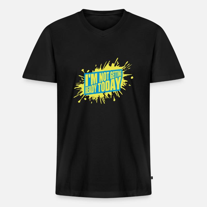 not getting ready today - Männer Premium Bio T-Shirt mit V-Ausschnitt - Schwarz