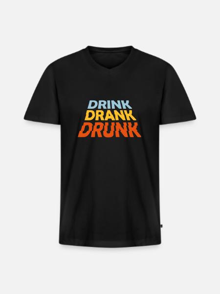 drink drank drunk quote - Men's Premium Organic T-shirt with V-neck - black