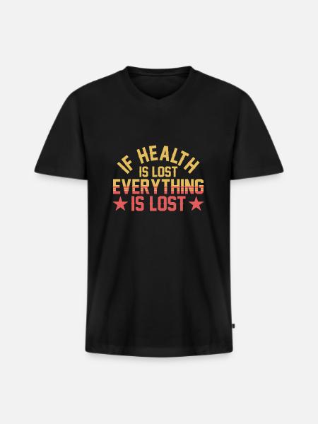 If Health is Lost ... - Männer Premium Bio T-Shirt mit V-Ausschnitt - Schwarz