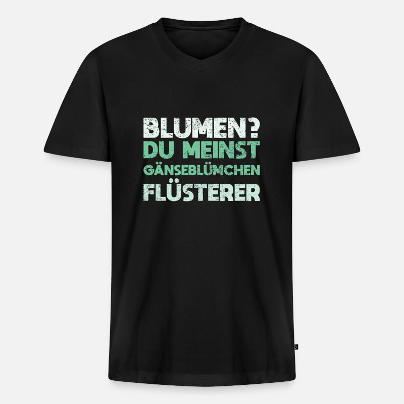 Blumen? Du Meinst Gänseblümchen-Flüsterer - Männer Premium Bio T-Shirt mit V-Ausschnitt - Schwarz