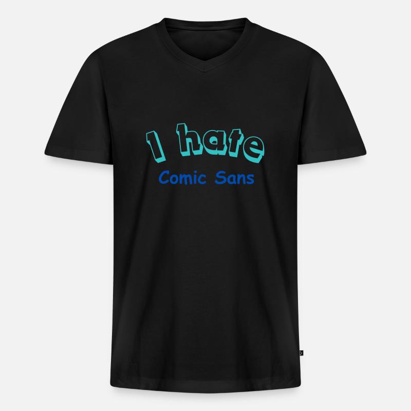 I hate Comic Sans - Männer Premium Bio T-Shirt mit V-Ausschnitt - Schwarz