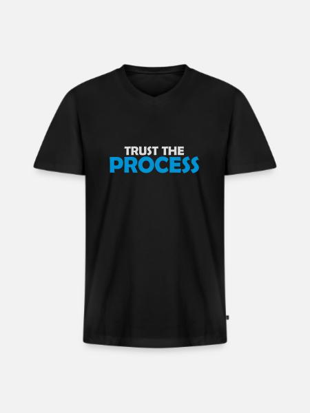 trust the process Quote - Men's Premium Organic T-shirt with V-neck - black
