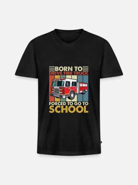 Born to Drive Fire Truck Forced To Go To School - Men's Premium Organic T-shirt with V-neck - black