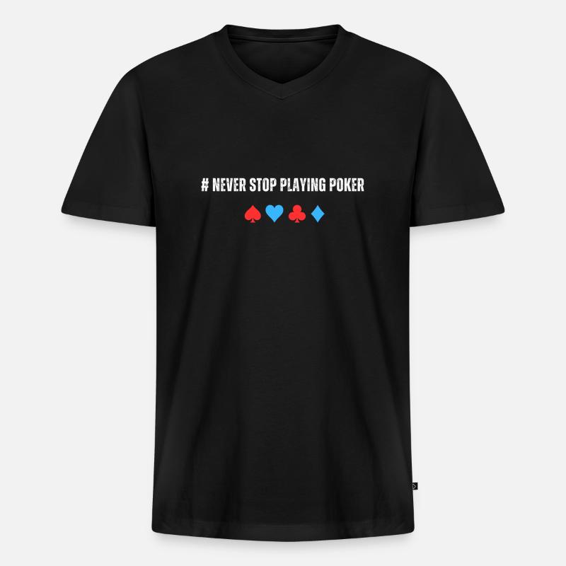 Never Stop Playing Poker - Männer Premium Bio T-Shirt mit V-Ausschnitt - Schwarz