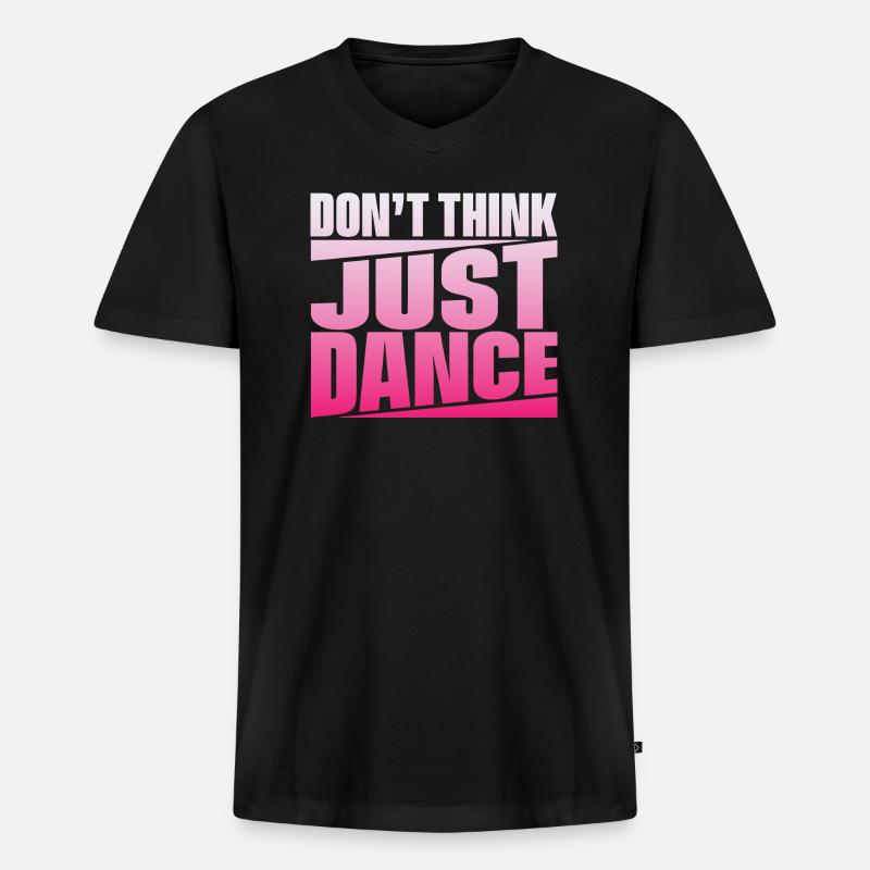 Don't Think Just Dance - Männer Premium Bio T-Shirt mit V-Ausschnitt - Schwarz