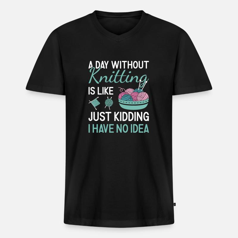 Knitter A Day Without Knitting - Männer Premium Bio T-Shirt mit V-Ausschnitt - Schwarz