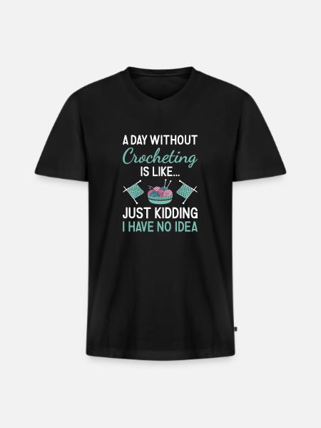 Crocheter A Day Without Crocheting - Men's Premium Organic T-shirt with V-neck - black