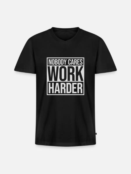 nobody cares work harder - Men's Premium Organic T-shirt with V-neck - black