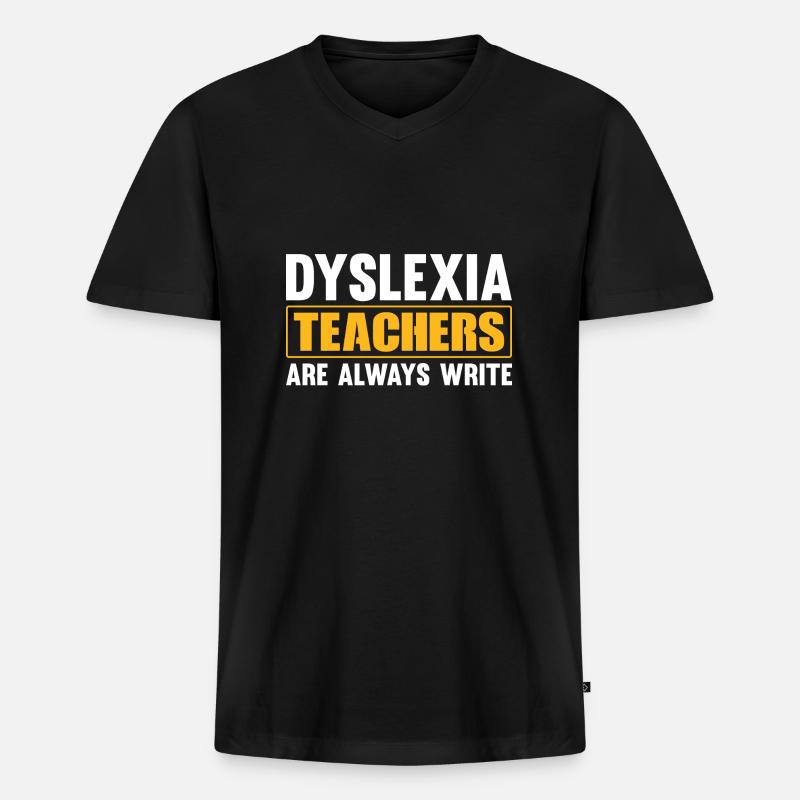 DYSLEXIA TEACHERS ARE ALWAYS WRITE - Männer Premium Bio T-Shirt mit V-Ausschnitt - Schwarz