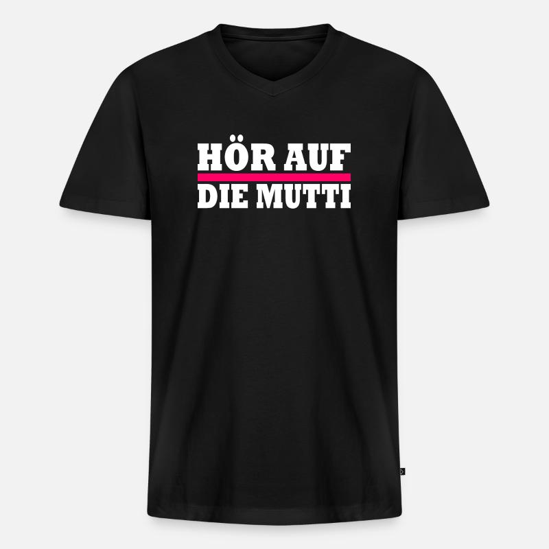 Hör auf die mutti - Männer Premium Bio T-Shirt mit V-Ausschnitt - Schwarz