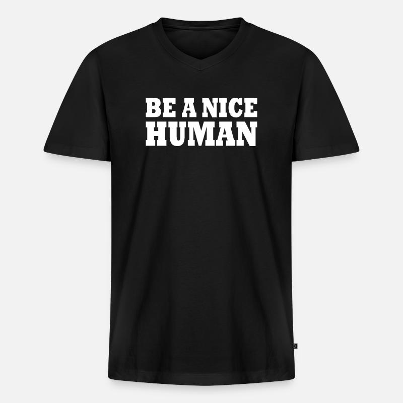 Be a nice human - Männer Premium Bio T-Shirt mit V-Ausschnitt - Schwarz
