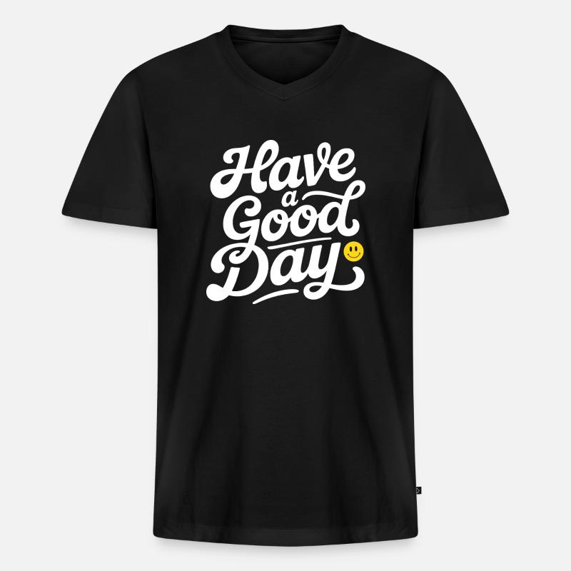 Have A Good Day - Männer Premium Bio T-Shirt mit V-Ausschnitt - Schwarz