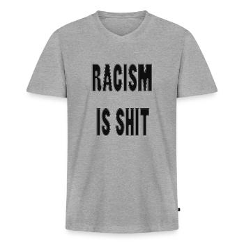Rassismus ist Scheiße - Männer Premium Bio T-Shirt mit V-Ausschnitt - Grau meliert - Vorne