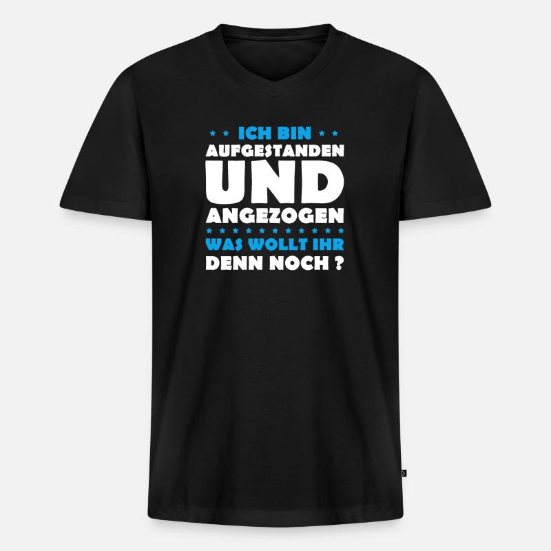 Ich bin aufgestanden und angezogen! - Männer Premium Bio T-Shirt mit V-Ausschnitt - Schwarz