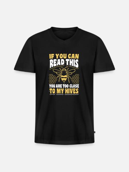 Si vous pouvez lire ceci, vous êtes trop près de mes ruches - T-shirt encolure en V Premium bio Homme - noir