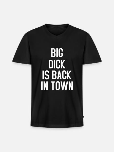 Big Dick is Back in Town - Men's Premium Organic T-shirt with V-neck - black