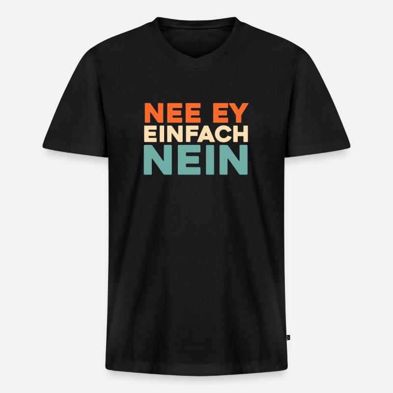 Schwarzer Humor Nee Ey Einfach Nein - Männer Premium Bio T-Shirt mit V-Ausschnitt - Schwarz