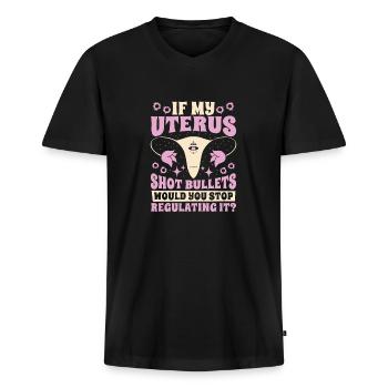 Feminist Feminismus If My Uterus Shot Bullets - Männer Premium Bio T-Shirt mit V-Ausschnitt - Schwarz - Vorne - Nico (187cm)