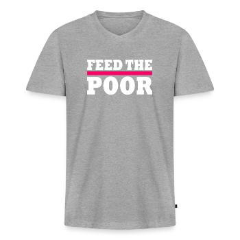 Feed the poor - Männer Premium Bio T-Shirt mit V-Ausschnitt - Grau meliert - Vorne