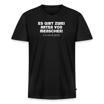 Es gibt zwei Arten von Menschen! Ich hasse beide! - Männer Premium Bio T-Shirt mit V-Ausschnitt - Schwarz - Vorne - Nico (187cm)