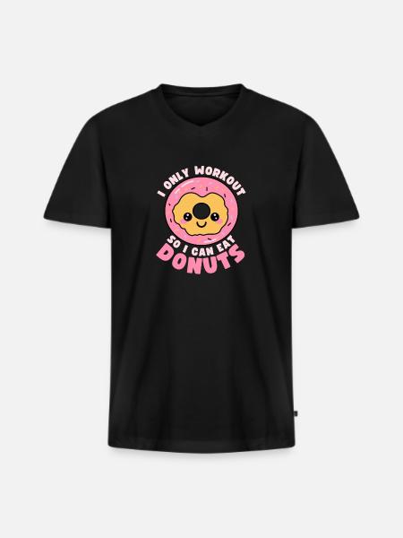 Funny Donuts Food Workout Quote - Men's Premium Organic T-shirt with V-neck - black