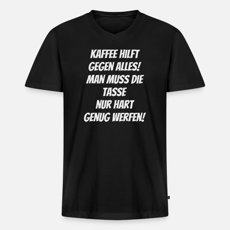 Kaffee hilft gegen alles , Kaffeetrinker - Männer Premium Bio T-Shirt mit V-Ausschnitt - Schwarz