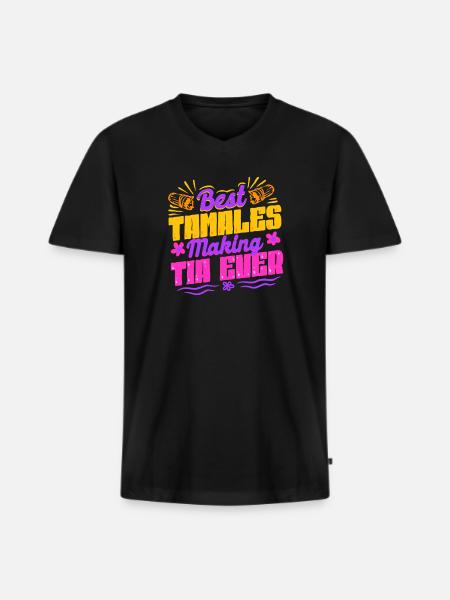 Tamale Best Tamales Making Tia Ever - Men's Premium Organic T-shirt with V-neck - black