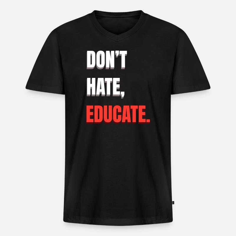 Don’t Hate Educate - Männer Premium Bio T-Shirt mit V-Ausschnitt - Schwarz