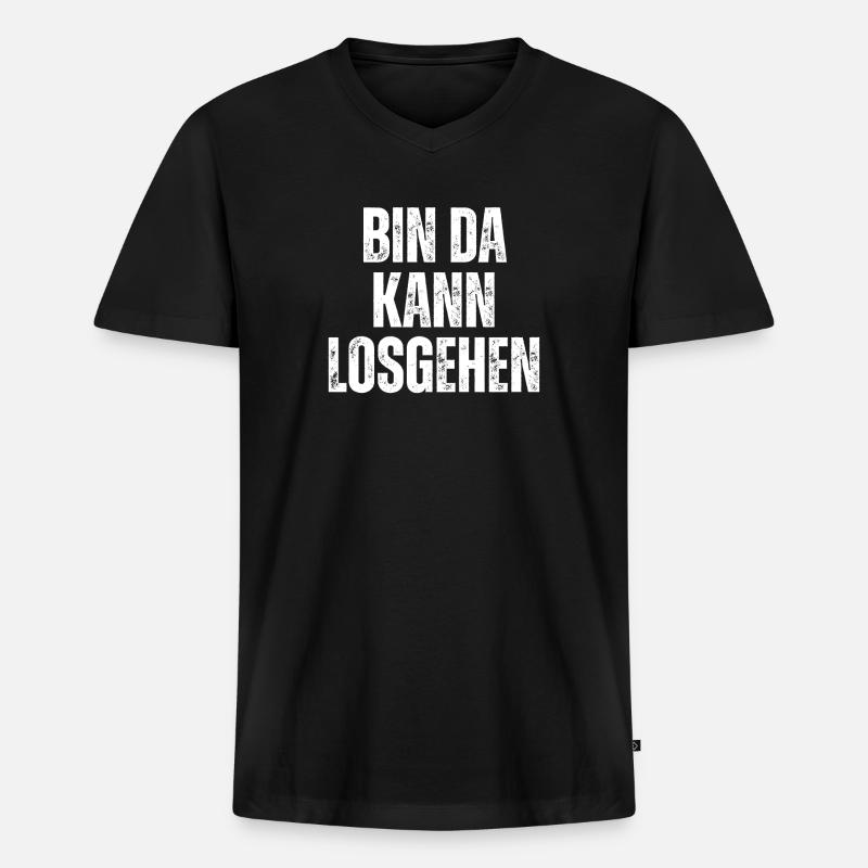 Bin Da Kann Losgehen - Männer Premium Bio T-Shirt mit V-Ausschnitt - Schwarz
