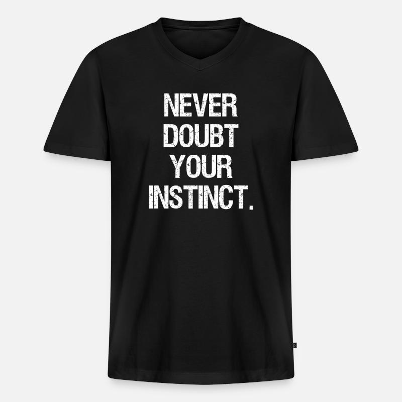 never doubt your instinct - Männer Premium Bio T-Shirt mit V-Ausschnitt - Schwarz