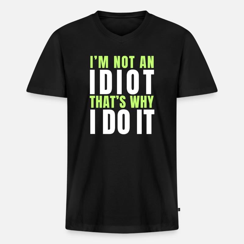 Ich bin kein Idiot - Männer Premium Bio T-Shirt mit V-Ausschnitt - Schwarz